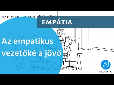 Empátia | Az empatikus vezetőké a jövő | Bluebird