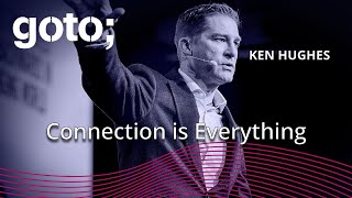 Connection is Everything • Ken Hughes • GOTO 2025