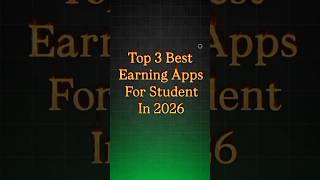 Top 3 Best Earning Apps For Student In 2026 | Top 3 Earning Apps | Real Earning Apps #shorts