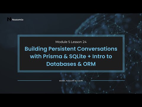 Nozomio | Module 5 Lesson 24 | Prisma & SQLite + Intro to Databases & ORM