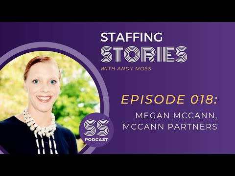 Megan McCann, Staffing Stories Episode 018