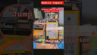 motorola edge 40✅ charging jumper solution✅ #mobilereparingclasses #androidphonerepair ✅#smartphone
