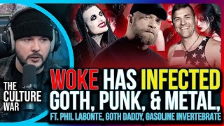 Woke Has INFECTED Goth, Punk, & Metal, MAGA Must Save the Arts | The Culture War Podcast