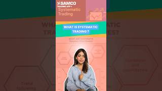 Systematic Trading | What is Systematic Trading | Systematic Trading With Example | Samco Securities