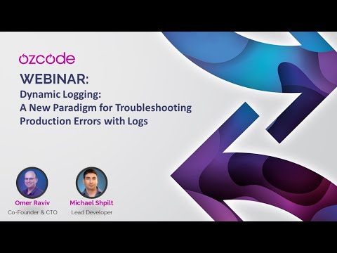 Webinar: Dynamic logging: The New Paradigm for Troubleshooting with Logs.