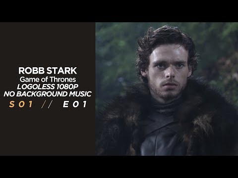 01. ROBB STARK (Logoless Scenes + 1080p, no bg music)
