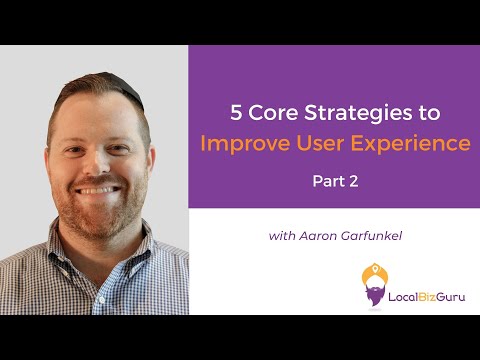 How to Improve Your Website’s User Experience (UX) Design - 5 Core Strategies - Part 2