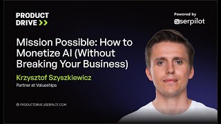Krzysztof Szyszkiewicz - Mission Possible: How to Monetize AI (Without Breaking Your Business)