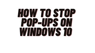 how to stop pop-ups on windows 10
