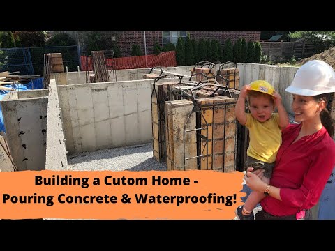 Building a House: Construction Steps – Forming & Pouring Concrete Foundation Walls and Waterproofing
