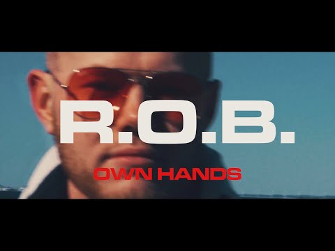 R.O.B. - Own Hands (Official Video)