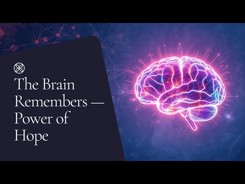 “The Brain Remembers Neuroplasticity, Dementia, and the Power of Hope