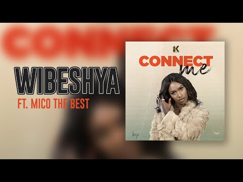 WIBESHYA - Bwiza ft Mico the Best