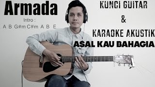 Armada - Asal Kau Bahagia (Akustik Karaoke/Lirik + Guitar chord  by tubagusirvan)