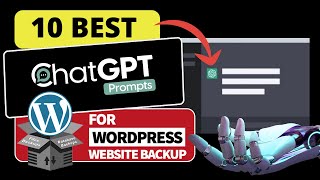 10 Best ChatGPT Prompts For WordPress Website Backup