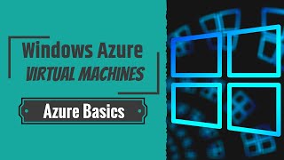 Microsoft Azure Basics : Virtual Machines
