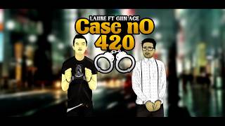 LAURE - Case No. 420 ft. GUN ACE (OFFICIAL LYRICS VIDEO) HD