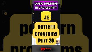 Javascript Logic Building || pattern programs Part26  #PatternPrograms