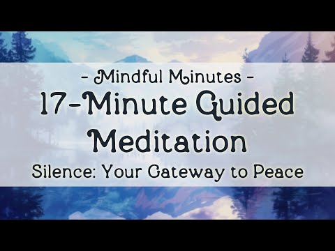 Silence Within | 17-Minute Meditation | Mindful Moments