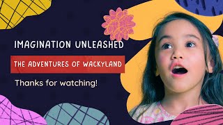 Imagination Unleashed: The Adventures of Wackyland - Episode 1