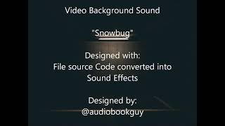 "Snowbug" - Video Background Sound