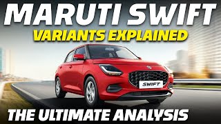 Maruti Swift Variants Explained | LXI, VXI, VXI(O), ZXI, ZXI+ | The Ultimate Analysis | July 2025