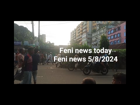 feni news | update news | bd news today | bd idefendent dey