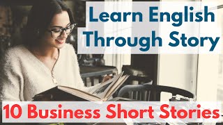 Learn English Through Story "10 Interesting Business Short Stories" | Business English Learning