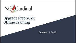 NC Cardinal Upgrade Prep 2025: Offline Training
