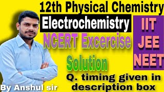 Electrochemistry excercise complete solution || NCERT complete solution || Board Exam Preparations
