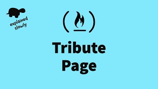 Basic Tribute Page FreeCodeCamp - explained slowly