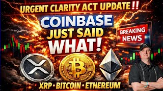 URGENT CLARITY ACT UPDATE ‼️ COINBASE JUST SAID WHAT! (XRP BITCOIN ETHEREUM)