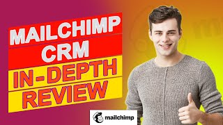 Mailchimp CRM Review  - Is It Really Worth The Investment? (Pros And Cons Explained)