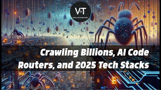 Crawling Billions, AI Code Routers, and 2025 Tech Stacks Explored