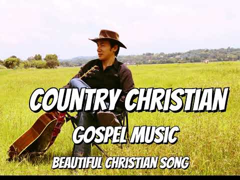 COWBOY CHRISTIAN MUSIC: [Relaxing Country Christian Music]