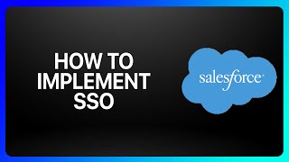 How To Implement SSO In Salesforce Tutorial