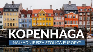 KOPENHAGA - jak tu pięknie! Zwiedzanie stolicy Danii, Malmö i zamków | Atrakcje i ciekawostki