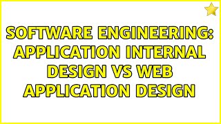 Software Engineering: Application internal design VS Web application design