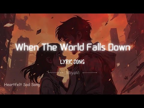 When the World Falls Down💔| We Lost Our Chance | Heartbreaking Sad Song (Lyric Video) | Make You Cry