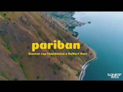PARIBAN - DJ SLOW SANTAI DI PERJALANAN || SIANTAR RAP FOUNDATION MIX RONERF RMX LAGU BATAK