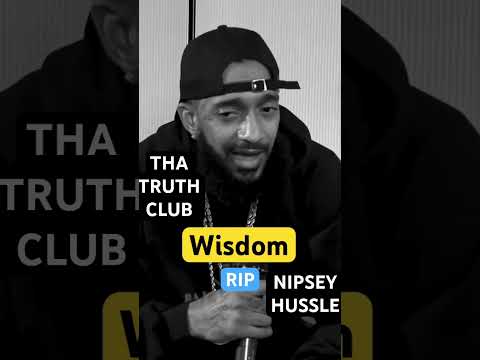 #nipseyhussle #wordsofwisdom #kingnipseyhussle #thetruthclub @ThaTruthClub
