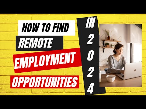 How to Find Remote Employment Opportunities in 2024?