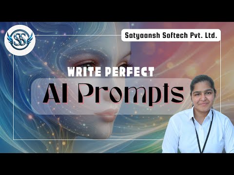 How to Write Perfect AI Prompts | Write Smart Prompts | Satyaansh Softech Pvt. Ltd. | Komal Mor