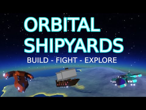 (Tutorial) How To Build Ships In Orbital Shipyards
