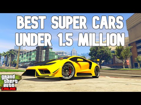 Best SUPER CARS UNDER 1.5 Million In GTA 5 Online!
