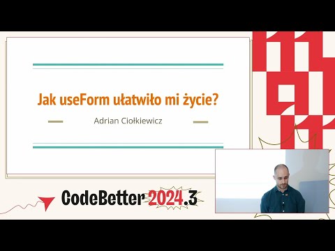 Jak useForm ułatwiło mi życie? — Adrian Ciołkiewicz (CodeBetter 2024.3)