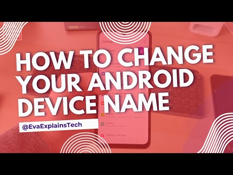 Your Android Device Name: Why & How to Change It