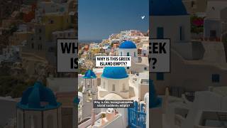 Why is this Greek island empty?