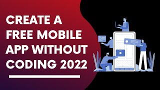 How to Greate An App Without Coding 2022 - Free Mobile App Builder Without Coding