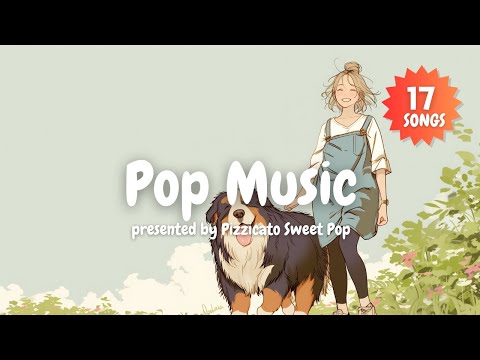 [Pop Music] Enjoy a Fun Outing with Cute and Stylish Pop Tunes! - Pizzicato Sweet Pop